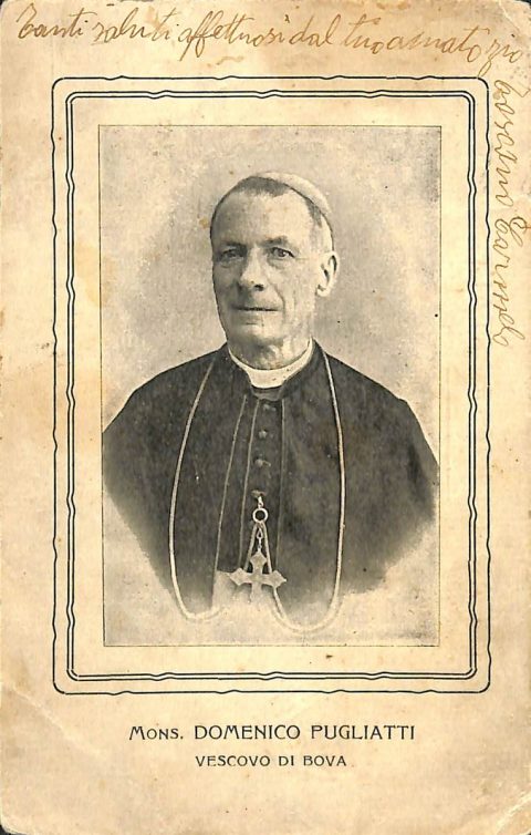 [1909]
Cartolina postale viaggiata con ritratto fotografico di monsignor Domenico Pugliatti, vescovo di Bova
ASDRCB, Bova, Monsignor Domenico Pugliatti, Atti, b. 1, fasc. 67/a